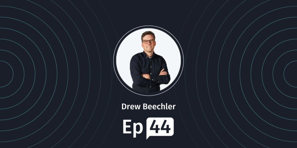 Drew-Beechler-Podcast-Episode-44