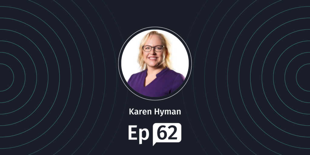 Behind the Product episode 62 with Karen Hyman thumbnail